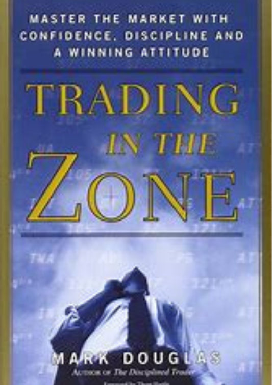 (E-book) Trading In The Zone: Master the Market with Confidence – by Mark Douglas