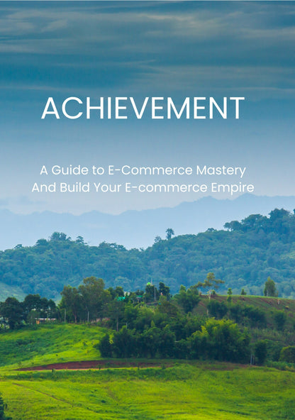 (E-book) Achievement: A Guide To E-commerce Mastery & Build Your E-commerce Empire - by Daniel Lee
