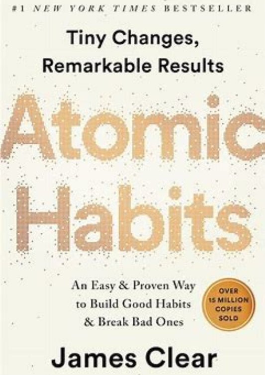 (E-book) Atomic Habits: An Easy & Proven Way to Build Good Habits & Break Bad Ones - by James Clear